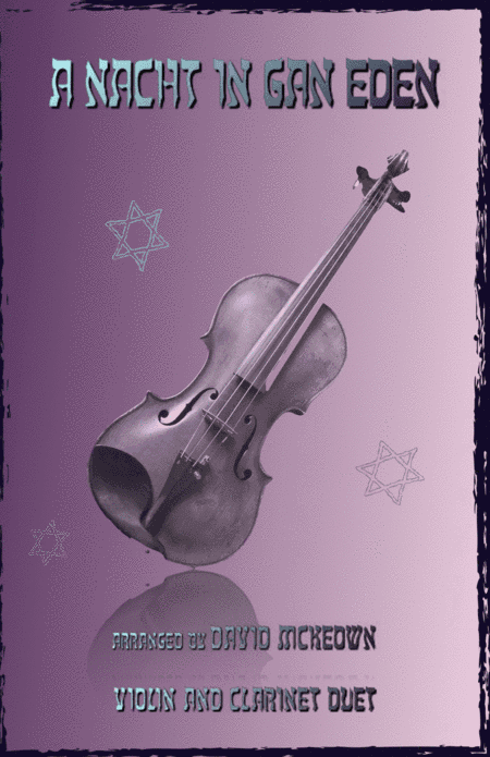 A Nacht in Gan Eden, (A Night in the Garden of Eden), for Violin and Clarinet Duet (arr. David McKeown)