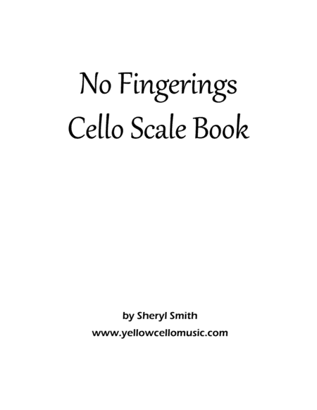 No Fingerings Cello Scale Book (arr. Yellow Cello Music)
