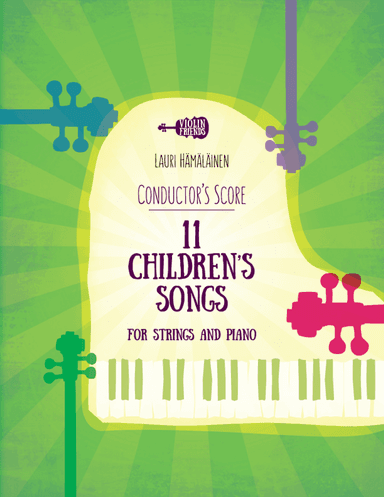 11 CHILDREN’S SONGS FOR STRING AND PIANO: CONDUCTOR’S SCORE (arr. Lauri Hamalainen)