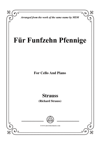 Richard Strauss-Für Funfzehn Pfennige, for Cello and Piano (arr. MSM)