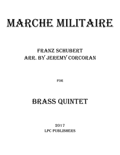 Marche Militaire for Brass Quintet (arr. Jeremy Corcoran)