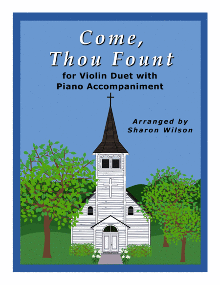 Come, Thou Fount of Every Blessing (Easy Violin Duet with Piano Accompaniment) (arr. Sharon Wilson)