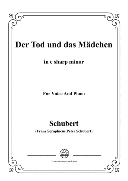 Schubert-Der Tod und das Mädchen,Op.7 No.3,in c sharp minor,for Voice&Piano (arr. MSM)