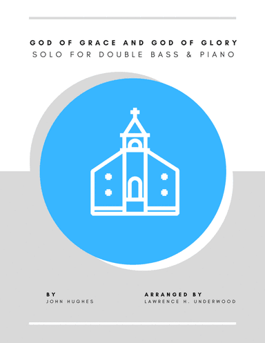 God of Grace and God of Glory for Double Bass (arr. Lawrence H. Underwood)