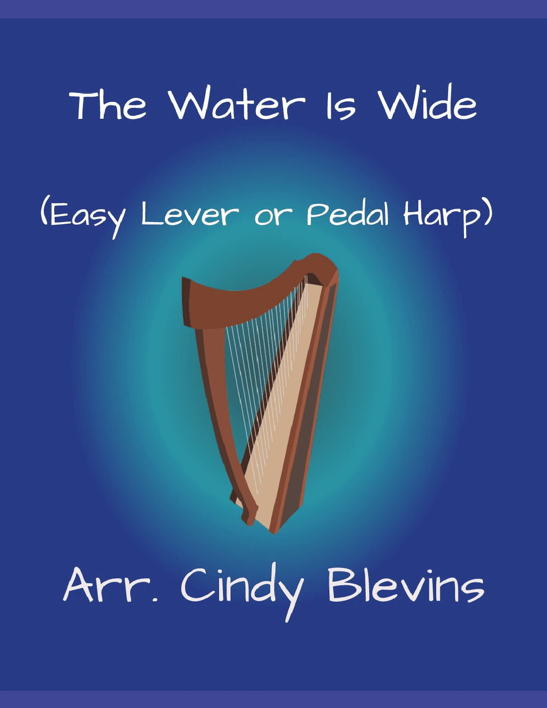 The Water Is Wide, for Easy Harp (Lap Harp Friendly) (arr. Cindy Blevins)