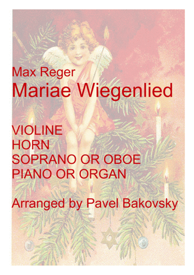 Max Reger: Mariae Wiegenlied for soprano, horn, violin, and piano/organ (arr. Pavel Bakovsky)
