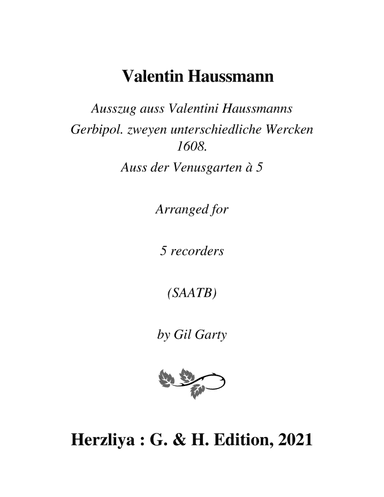 Ausszug auss Valentini Haussmanns Gerbipol. zweyen unterschiedliche Wercken 1608. Auss der Venusgart (arr. Gil Garty)