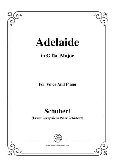 Schubert-Adelaide,in G flat Major,for Voice and Piano (arr. MSM)