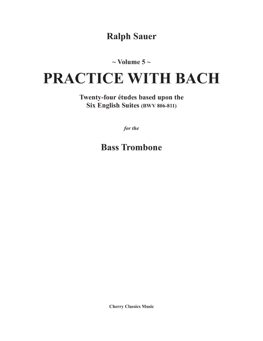 Practice With Bach for the Bass Trombone, Volume 5 (arr. Ralph Sauer)