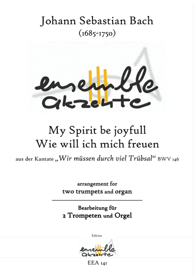 My Spirit be joyful from BWV 146 - arrangement for two trumpets and organ (arr. Matthias Eckart - Edition Ensemble Akzente)