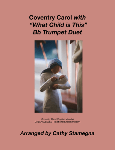Coventry Carol (with "What Child is This") (Bb Trumpet Duet) (arr. Cathy Stamegna)