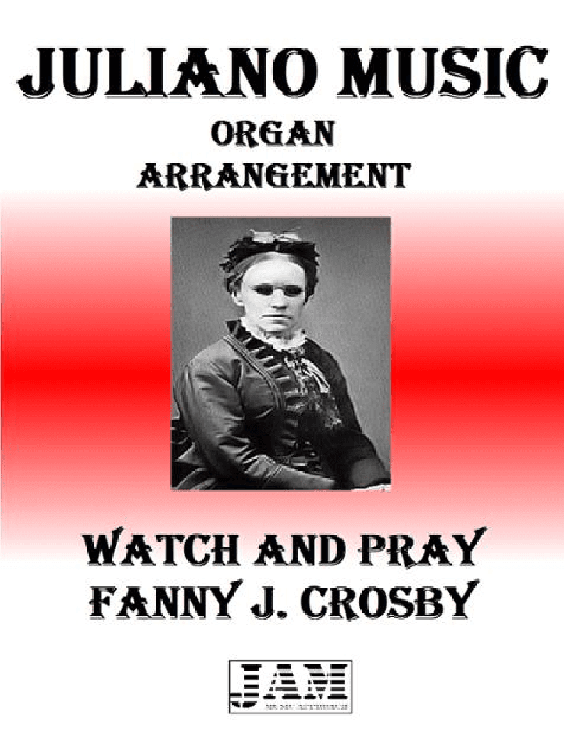 WATCH AND PRAY - FANNY J. CROSBY (HYMN - EASY ORGAN) (arr. Juliano Music)