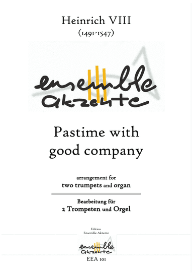 Pastime with good company - arrangement for two trumpets and organ (arr. Matthias Eckart - Edition Ensemble Akzente)