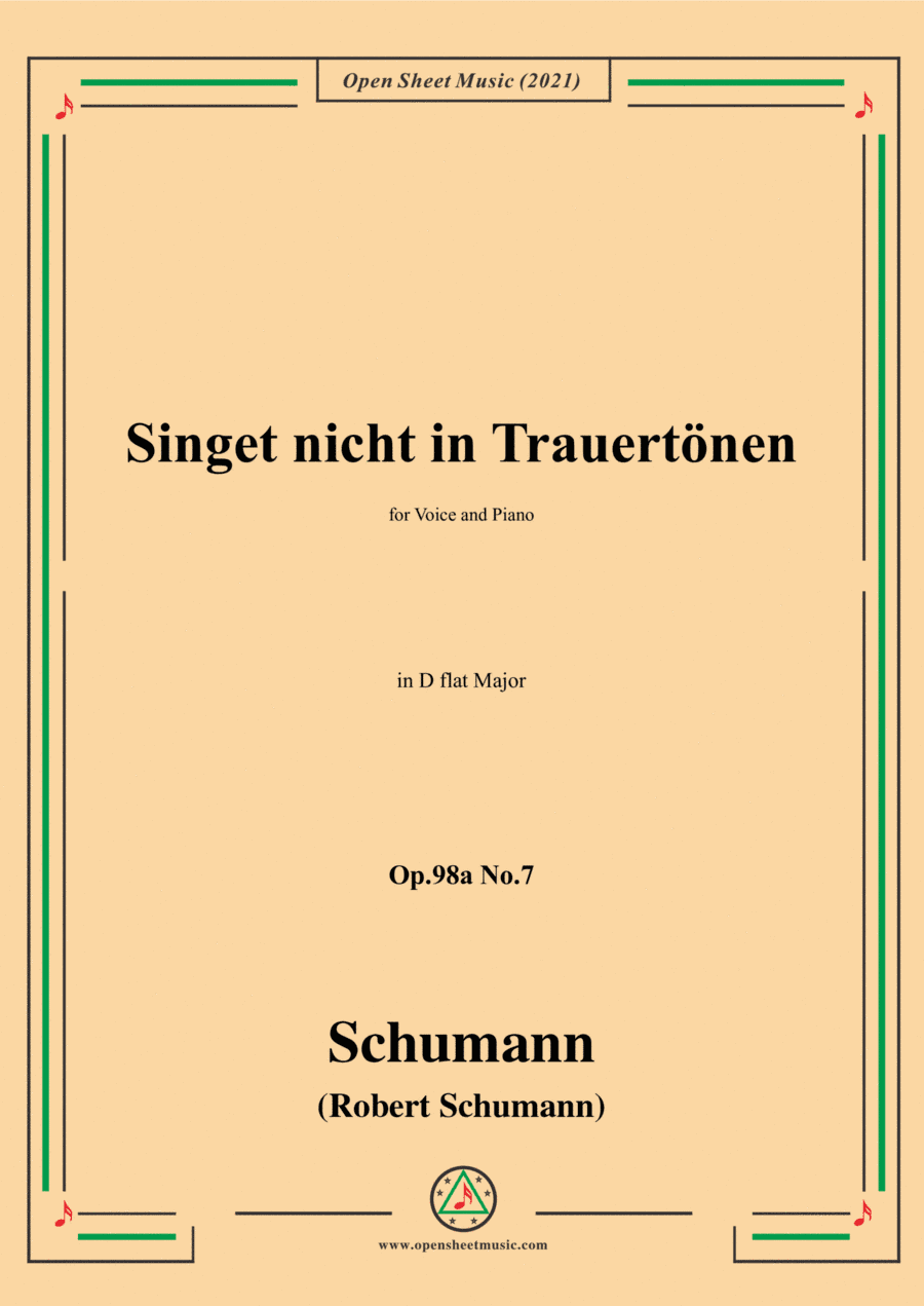 Schumann-Singet nicht in Trauertonen,Op.98a No.7,in D flat Major,for Voice and Piano (arr. Open Cloud)