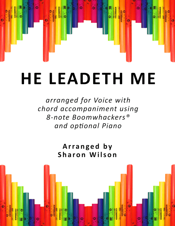 He Leadeth Me (for Voice and 8-note Boomwhackers®) (arr. Sharon Wilson)