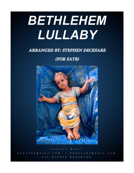 Bethlehem Lullaby (for SATB) (arr. Stephen DeCesare)