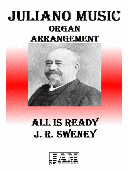 ALL IS READY - J. R. SWENEY (HYMN - EASY ORGAN) (arr. Juliano Music)