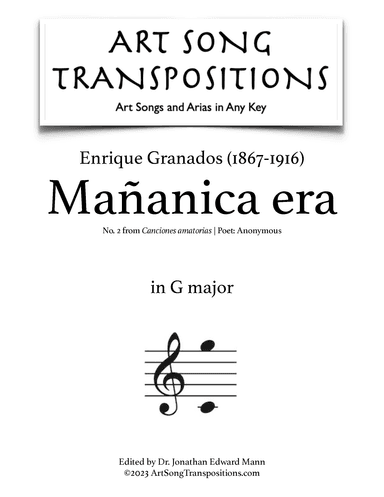 GRANADOS: Mañanica era (transposed to G major) (arr. ArtSongTranspositions.com)