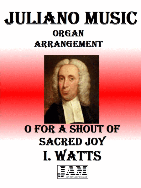 O FOR A SHOUT OF SACRED JOY - I. WATTS (HYMN - EASY ORGAN) (arr. Juliano Music)