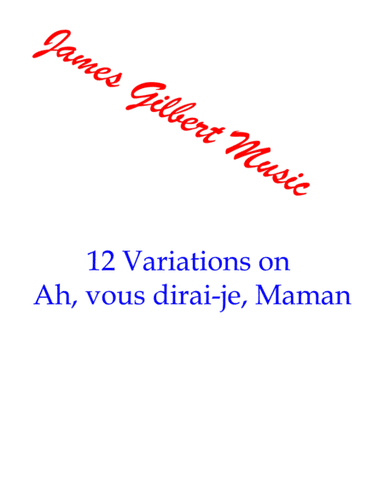 12 Variations on Ah, vous dirai-je, Maman (arr. James Gilbert (editor))