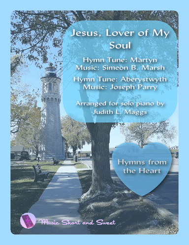 Jesus, Lover of My Soul ("Martyn" and "Aberystwyth") for solo piano (arr. Judith L. Maggs)