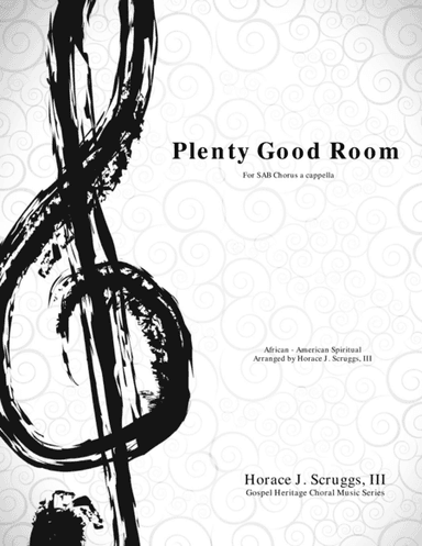 Plenty Good Room (arr. Horace J. Scruggs, III)