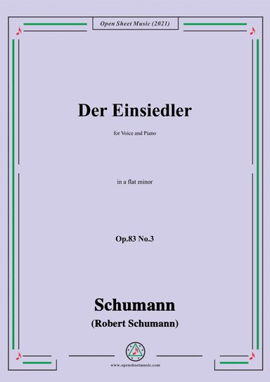 Schumann-Der Einsiedler,Op.83 No.3,in a flat minor,for Voice and Piano (arr. Open Cloud)