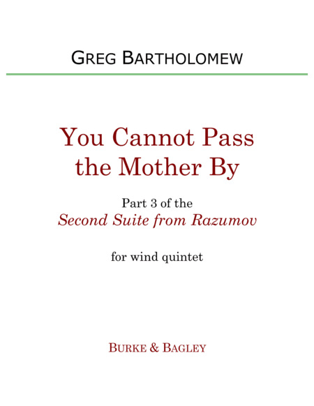 You Cannot Pass the Mother By (Part 3 of Second Suite from Razumov) for wind quintet