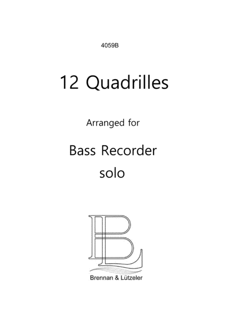 12 Solo Quadrilles For Bass Recorder (arr. B. Brennan)