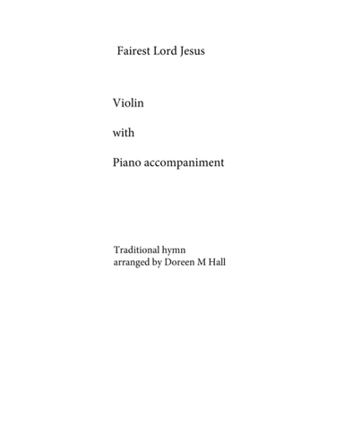 Fairest Lord Jesus Violin and Piano (arr. Doreen M Hall)