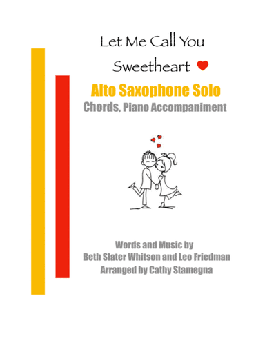 Let Me Call You Sweetheart (Alto Saxophone Solo, Chords, Piano Accompaniment) (arr. Cathy Stamegna)