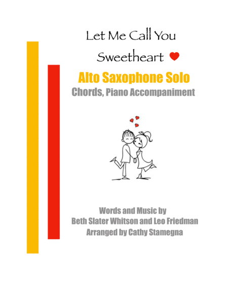 Let Me Call You Sweetheart (Alto Saxophone Solo, Chords, Piano Accompaniment) (arr. Cathy Stamegna)