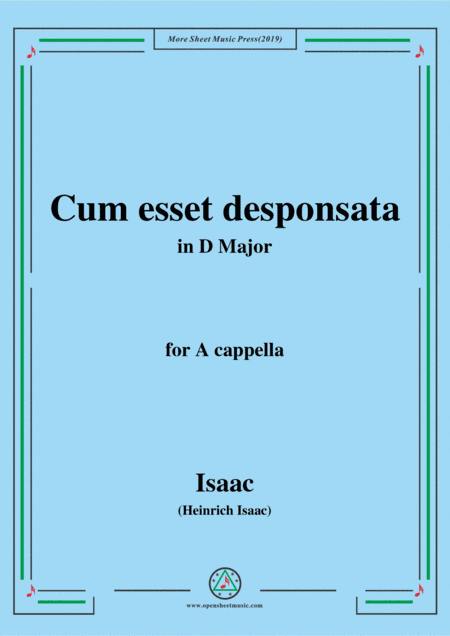 Isaac-Cum esset desponsata,in D Major,for A cappella (arr. MSM)