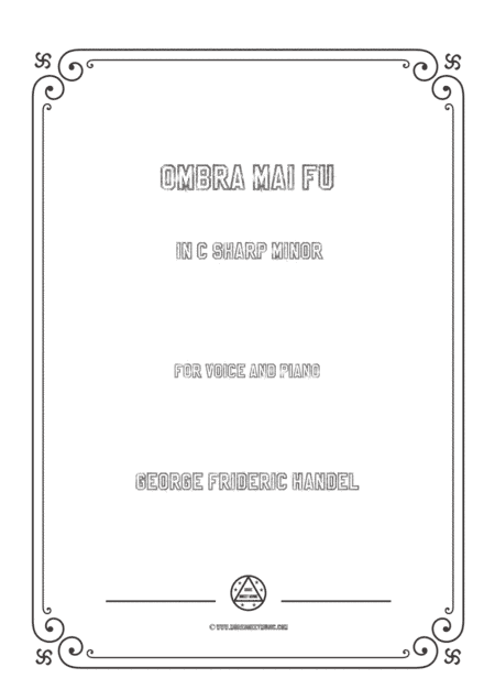 Handel-Ombra mai fu in c sharp minor,for Voice and Piano (arr. MSM)