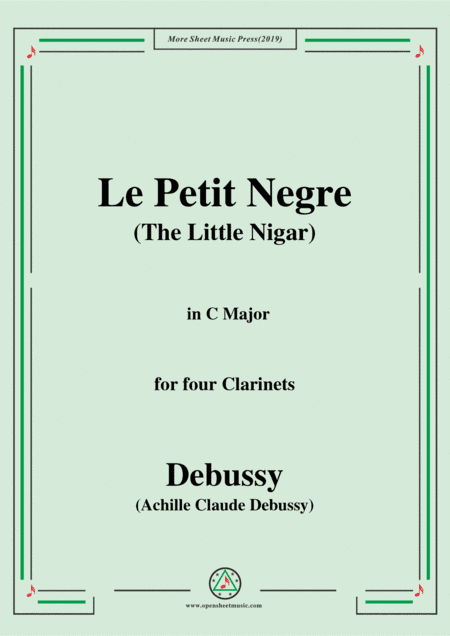 Debussy-Le Petit Negre(The Little Nigar),in C Major,for four Clarinets (arr. MSM)
