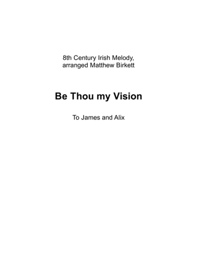 Be Thou My Vision (arr. Matthew Birkett)