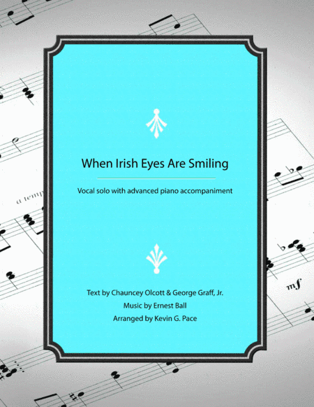 When Irish Eyes Are Smiling - vocal solo with advanced piano accompaniment (arr. Kevin G. Pace (ASCAP))