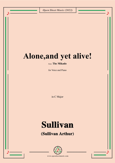 Sullivan-Alone,and yet alive!from The Mikado,in C Major,for Voice and Piano (arr. OSM Press)