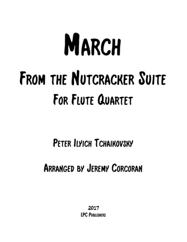 March From The Nutcracker Suite for Flute Quartet (arr. Jeremy Corcoran)