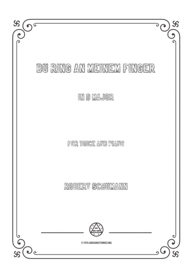 Schumann-Du Ring an meinem Finger in D Major,for Voice and Piano (arr. MSM)