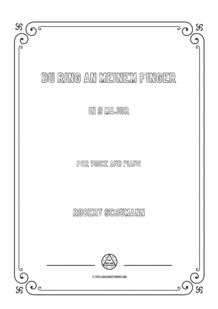 Schumann-Du Ring an meinem Finger in D Major,for Voice and Piano (arr. MSM)