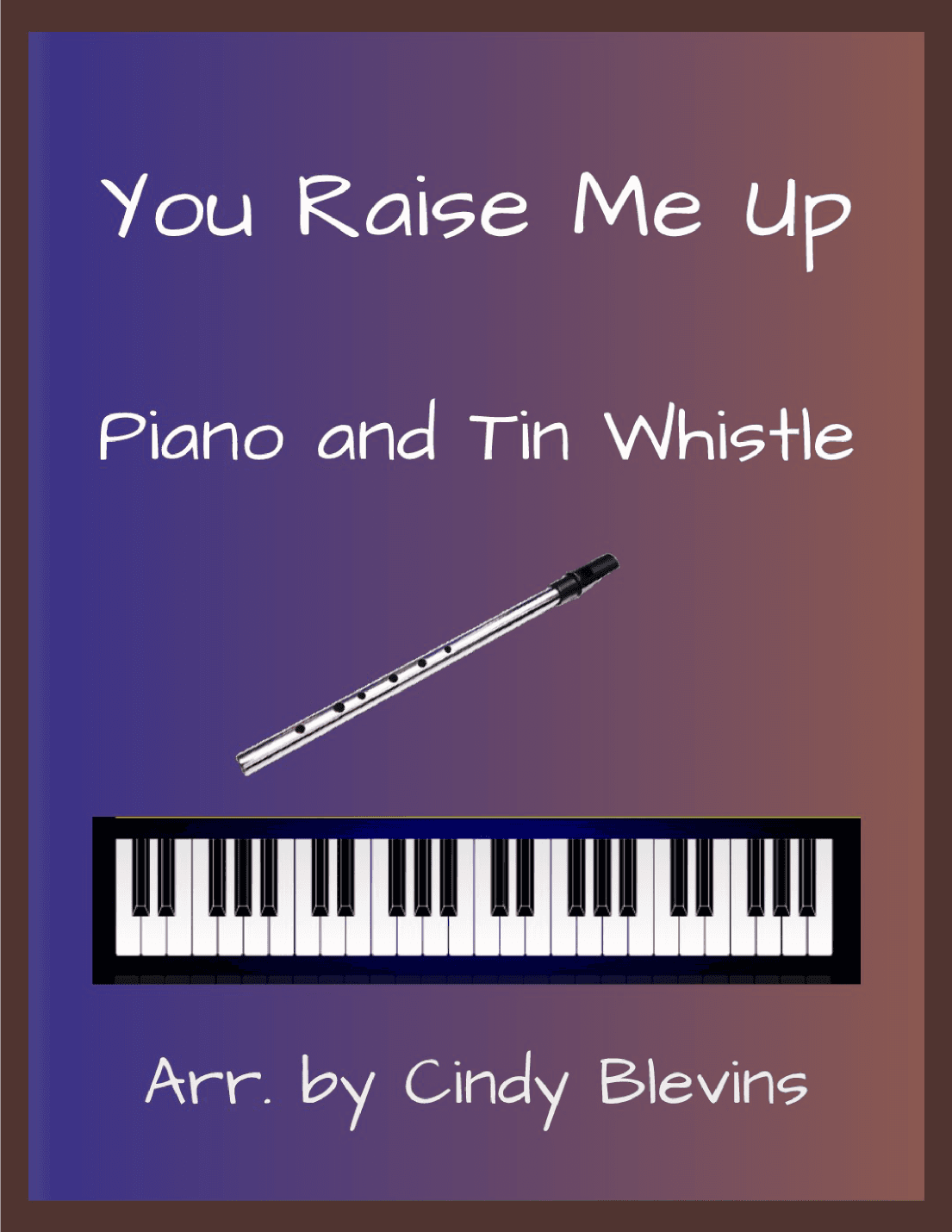 You Raise Me Up (arr. Cindy Blevins)