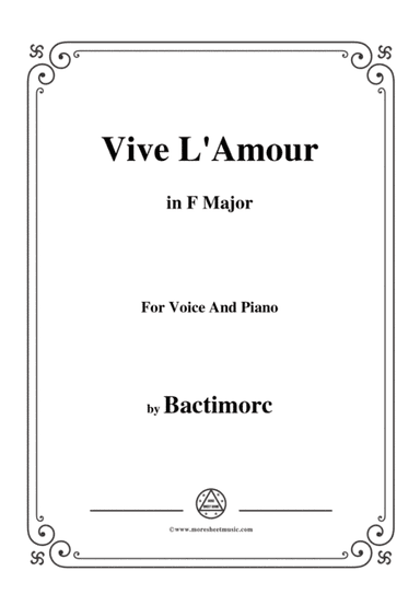 Bactimorc-Vive L'Amour,in F Major,for Voice and Piano (arr. MSM)