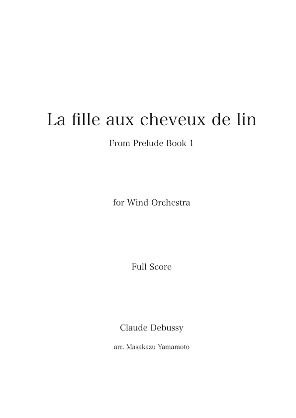 La fille aux cheveux de lin  (The Girl With The Flaxen Hair) [arr. for concert band] - Score Only (arr. Masakazu YAMAMOTO)