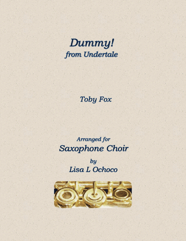 Dummy! (from Undertale) (arr. Lisa L Ochoco)
