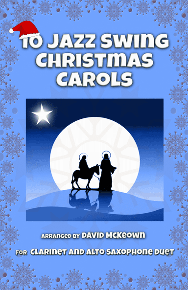 10 Jazz Swing Carols for Clarinet and Alto Saxophone Duet (arr. David McKeown)