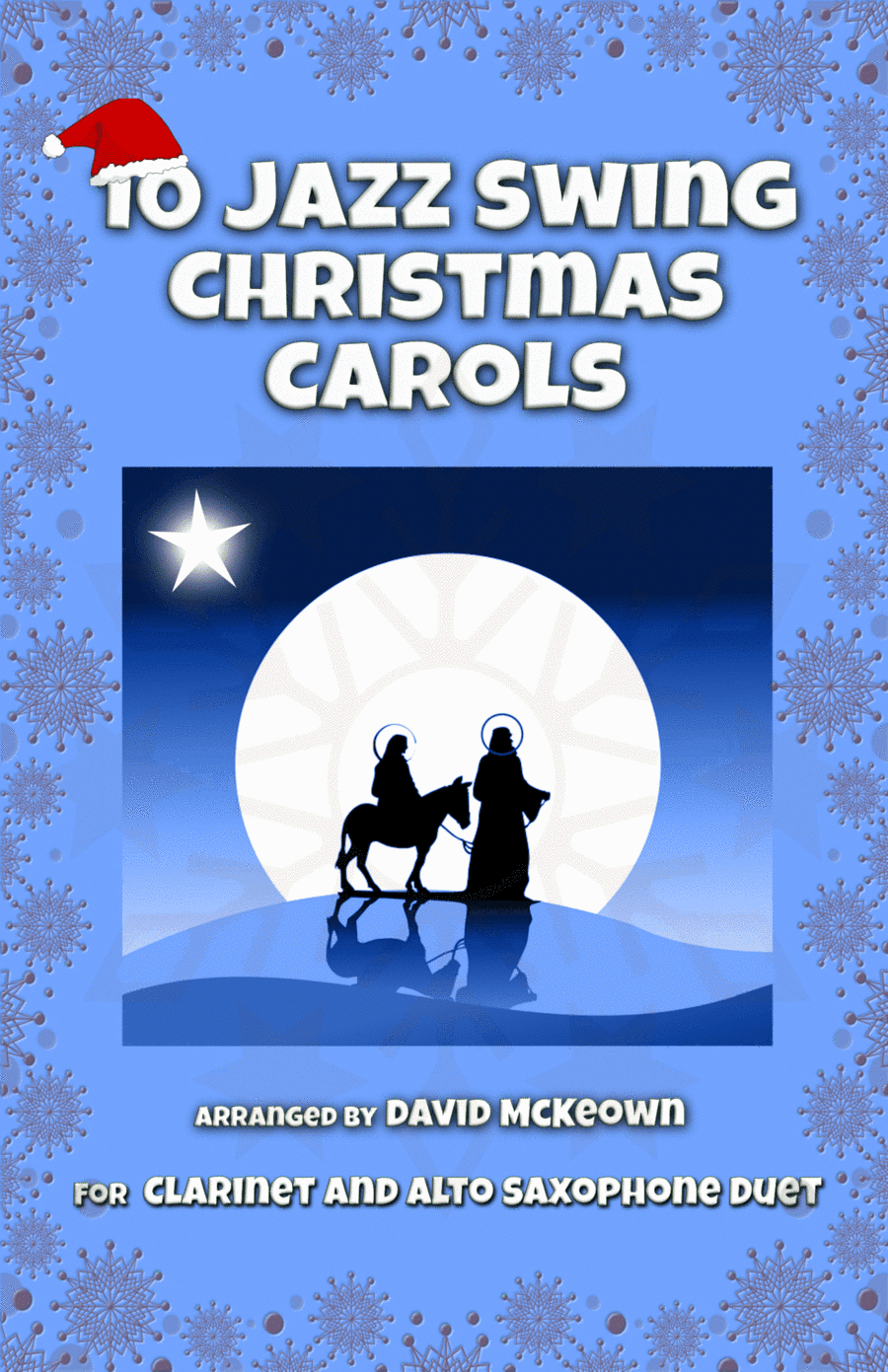10 Jazz Swing Carols for Clarinet and Alto Saxophone Duet (arr. David McKeown)