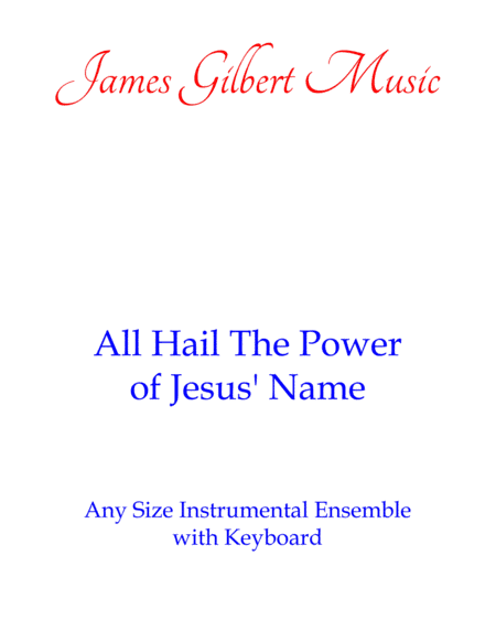 All Hail The Power Of Jesus' Name (Any Size Church Orchestra Series) (arr. James Gilbert)