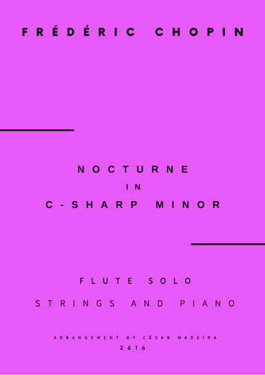 Nocturne No.20 in C Sharp minor - Flute Solo, Strings and Piano (Full Score and Parts) (arr. César Madeira)