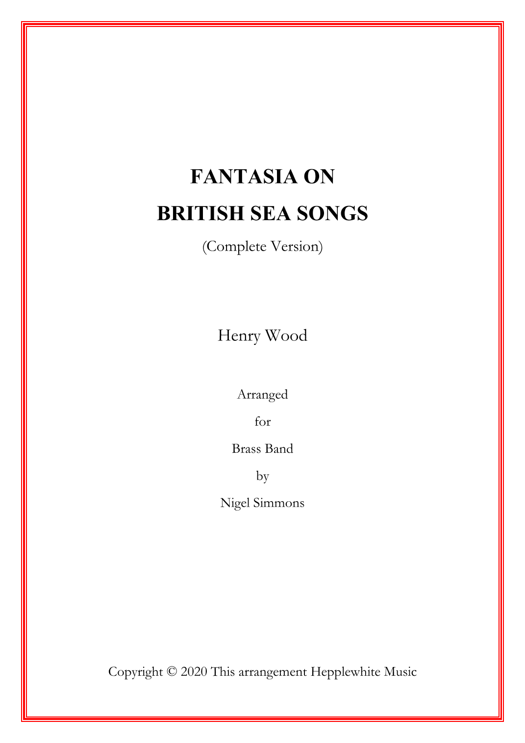 Fantasia on British Sea Songs (Henry Wood) (Complete Version) (16' 45") (arr. Nigel Simmons)